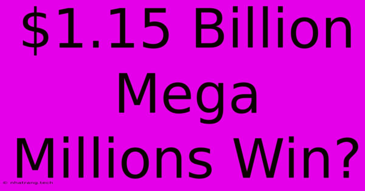 $1.15 Billion Mega Millions Win?