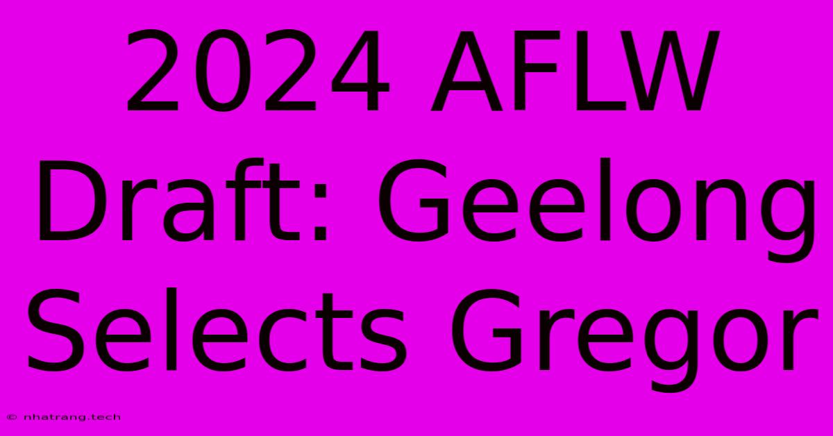 2024 AFLW Draft: Geelong Selects Gregor