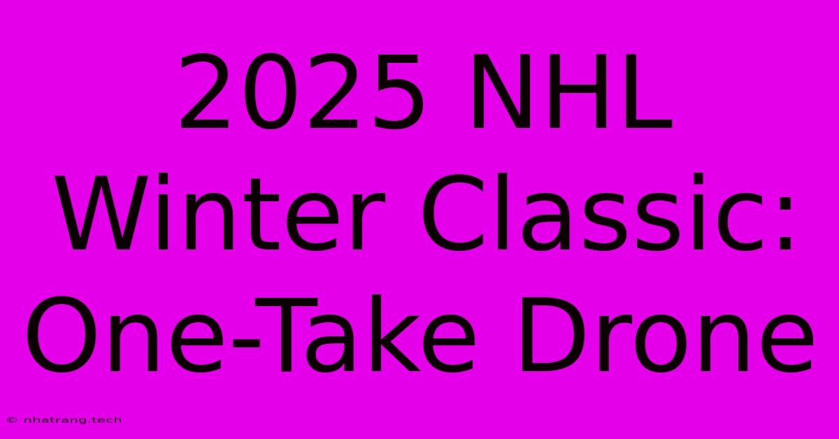 2025 NHL Winter Classic: One-Take Drone