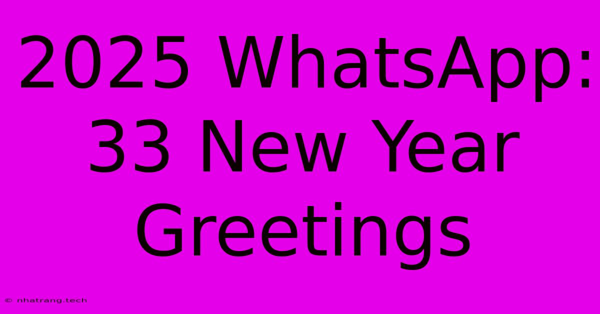 2025 WhatsApp: 33 New Year Greetings