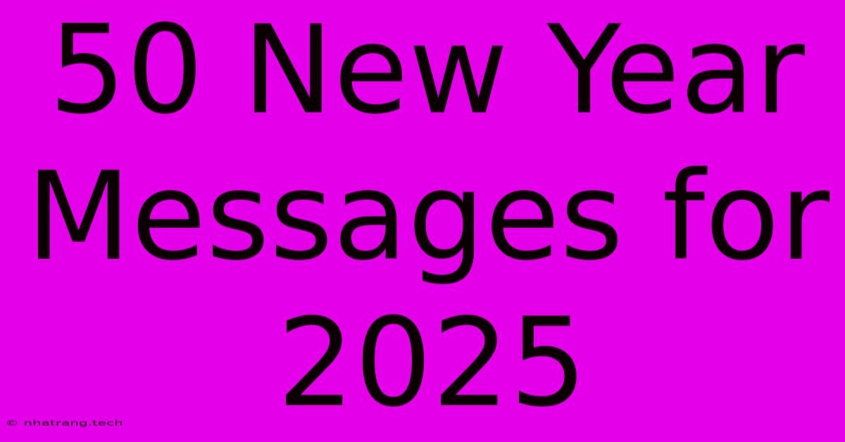 50 New Year Messages For 2025