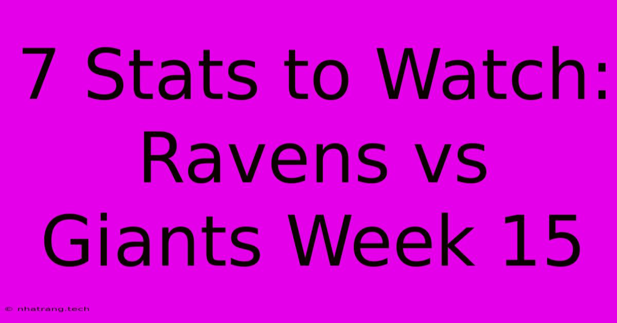 7 Stats To Watch: Ravens Vs Giants Week 15 7 Stats To Watch: Ravens Vs Giants Week 15