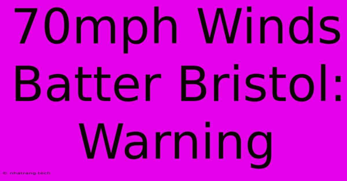 70mph Winds Batter Bristol: Warning 70mph Winds Batter Bristol: Warning