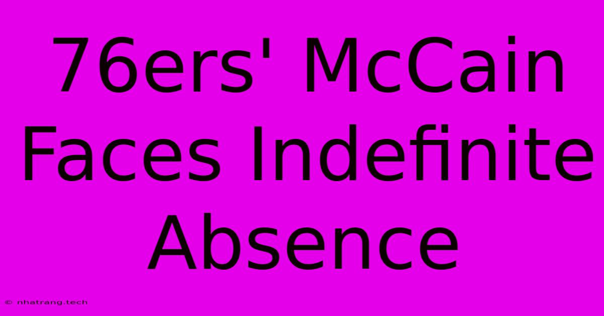76ers' McCain Faces Indefinite Absence 76ers' McCain Faces Indefinite Absence