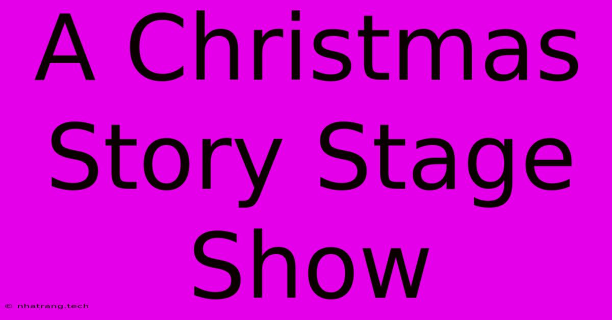 A Christmas Story Stage Show