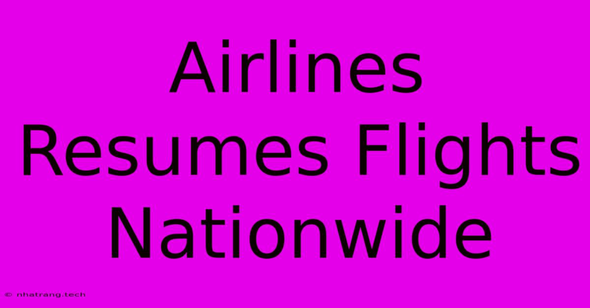 Airlines Resumes Flights Nationwide