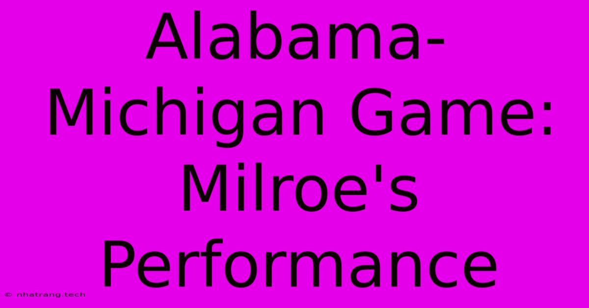 Alabama-Michigan Game: Milroe's Performance