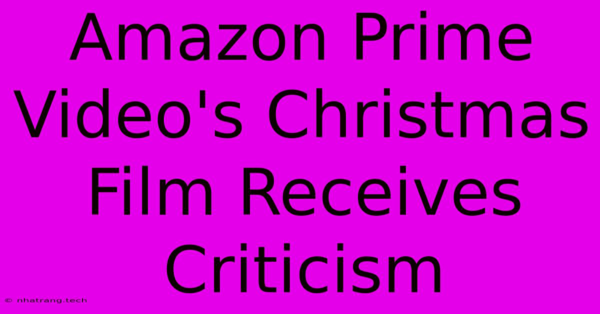 Amazon Prime Video's Christmas Film Receives Criticism