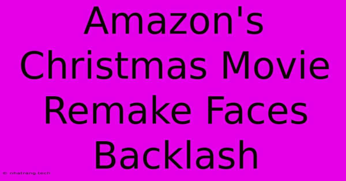 Amazon's Christmas Movie Remake Faces Backlash