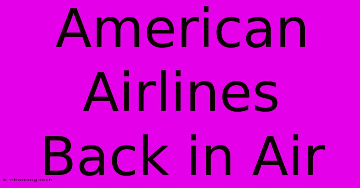 American Airlines Back In Air