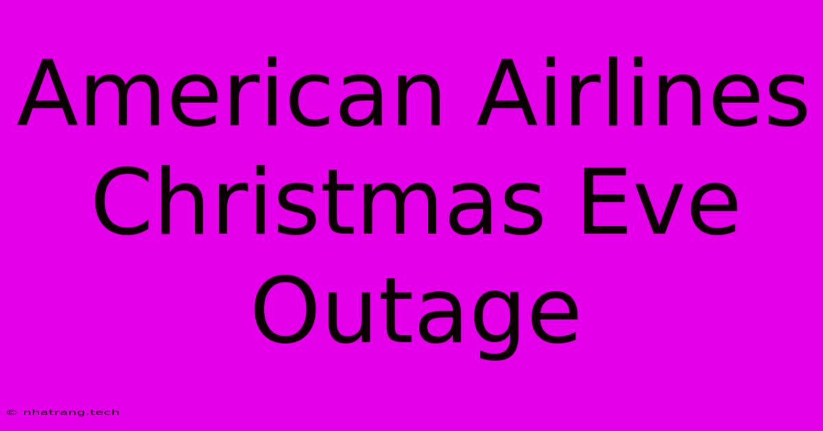 American Airlines Christmas Eve Outage