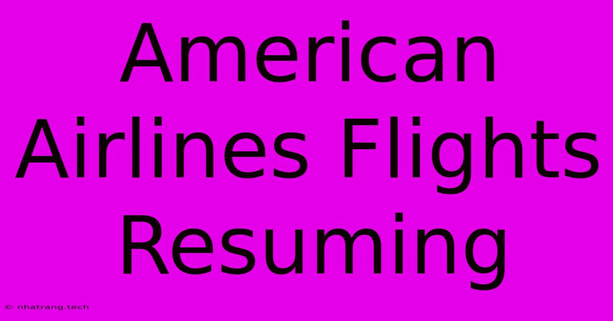 American Airlines Flights Resuming