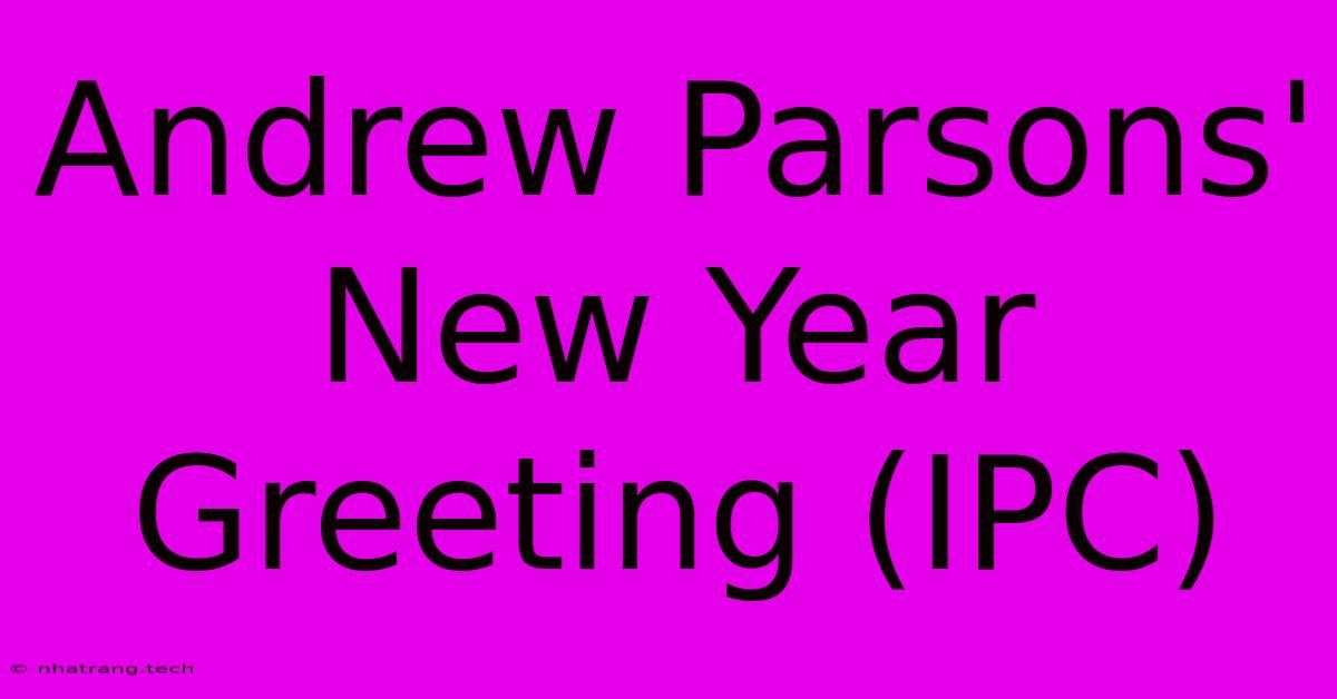 Andrew Parsons' New Year Greeting (IPC)