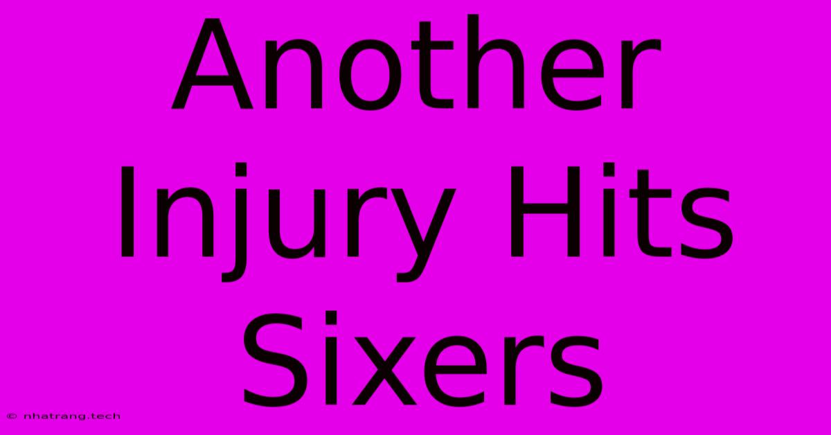 Another Injury Hits Sixers