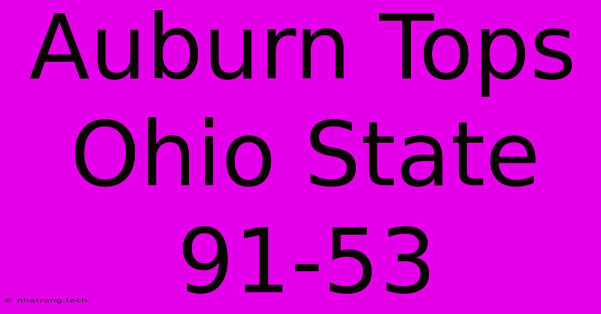 Auburn Tops Ohio State 91-53 Auburn Tops Ohio State 91-53