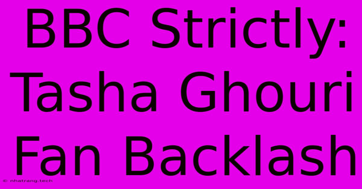 BBC Strictly: Tasha Ghouri Fan Backlash