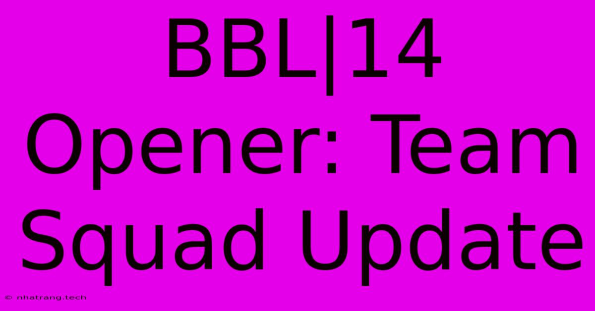 BBL|14 Opener: Team Squad Update BBL|14 Opener: Team Squad Update