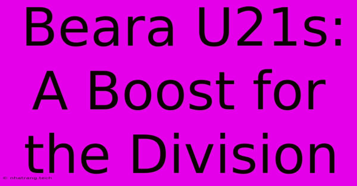 Beara U21s: A Boost For The Division Beara U21s: A Boost For The Division