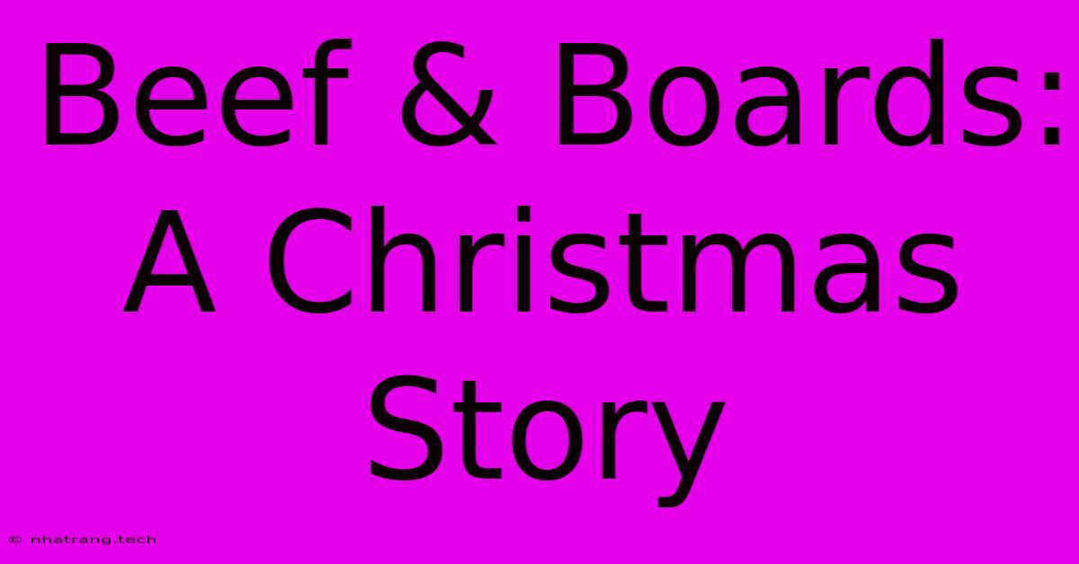 Beef & Boards: A Christmas Story