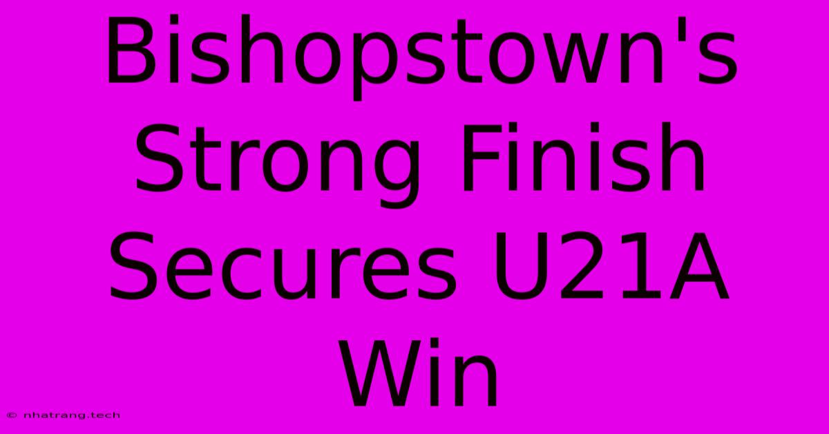 Bishopstown's Strong Finish Secures U21A Win Bishopstown's Strong Finish Secures U21A Win
