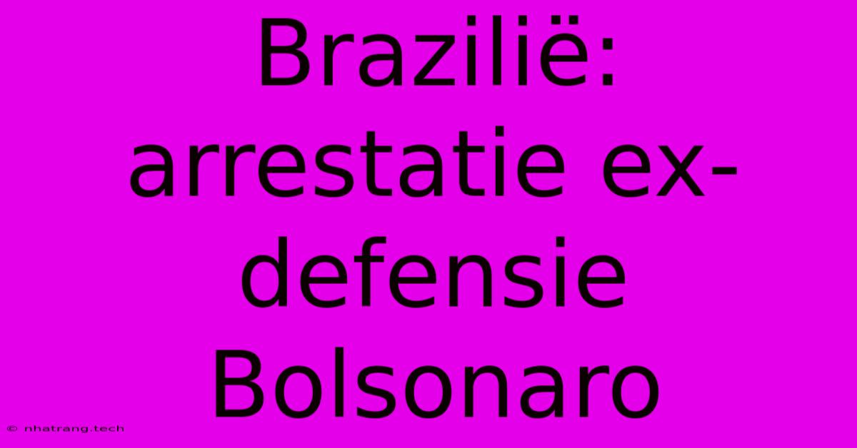 Brazilië: Arrestatie Ex-defensie Bolsonaro Brazilië: Arrestatie Ex-defensie Bolsonaro