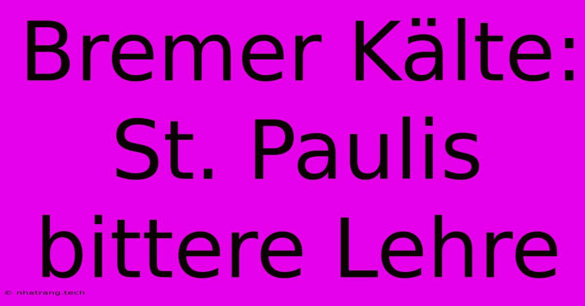 Bremer KΓ€lte: St. Paulis Bittere Lehre Bremer KΓ€lte: St. Paulis Bittere Lehre