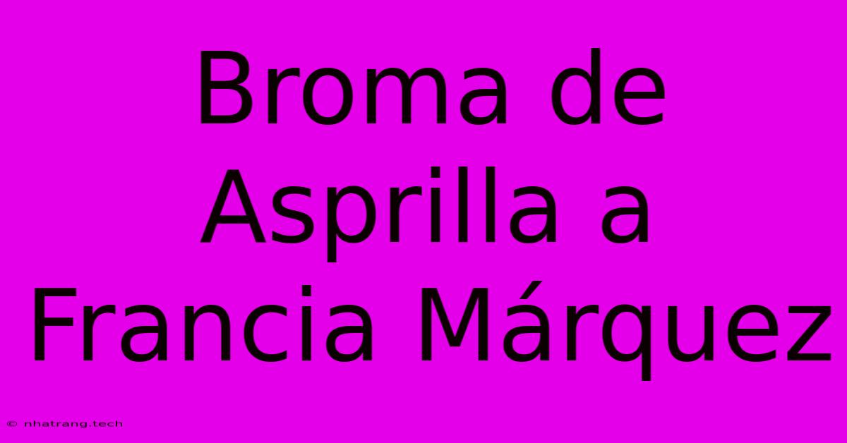 Broma De Asprilla A Francia Márquez Broma De Asprilla A Francia Márquez
