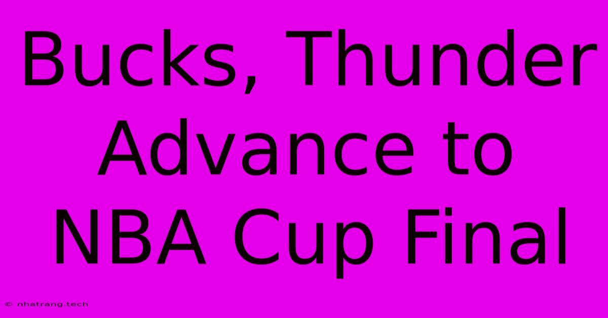 Bucks, Thunder Advance To NBA Cup Final Bucks, Thunder Advance To NBA Cup Final