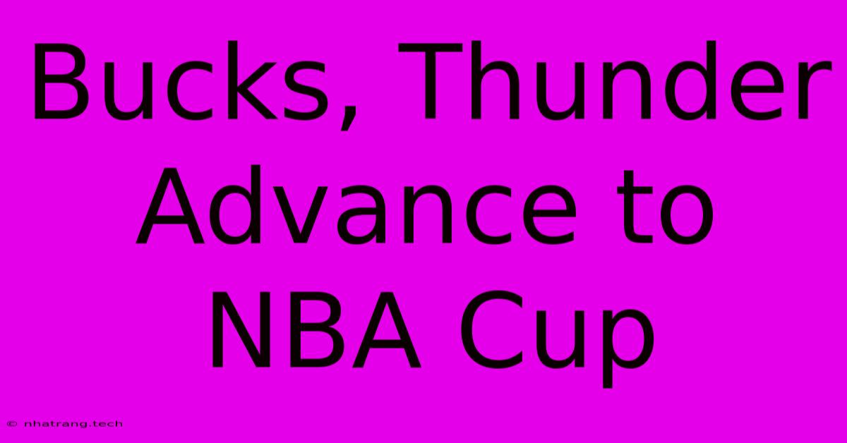 Bucks, Thunder Advance To NBA Cup Bucks, Thunder Advance To NBA Cup