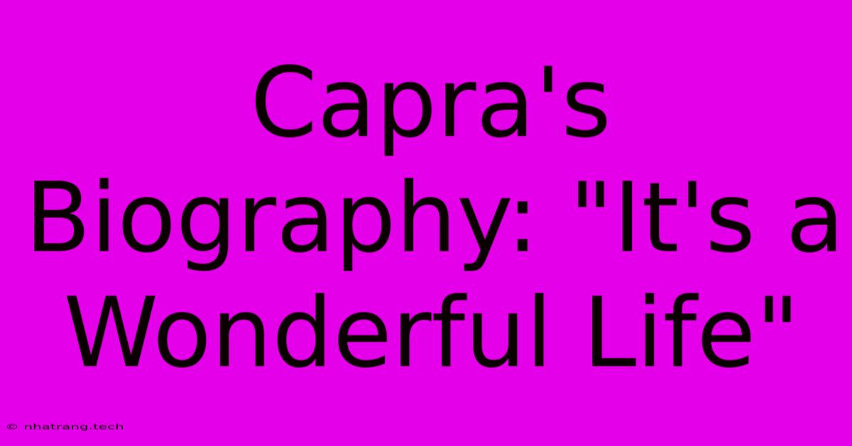 Capra's Biography: 