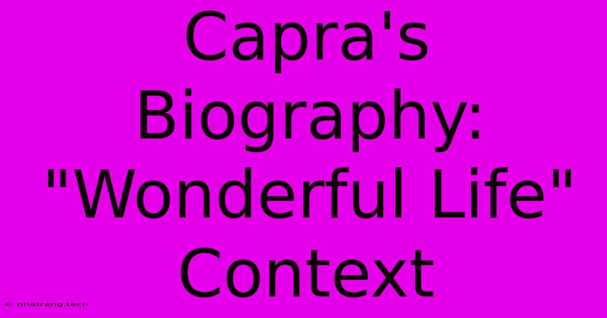 Capra's Biography:  