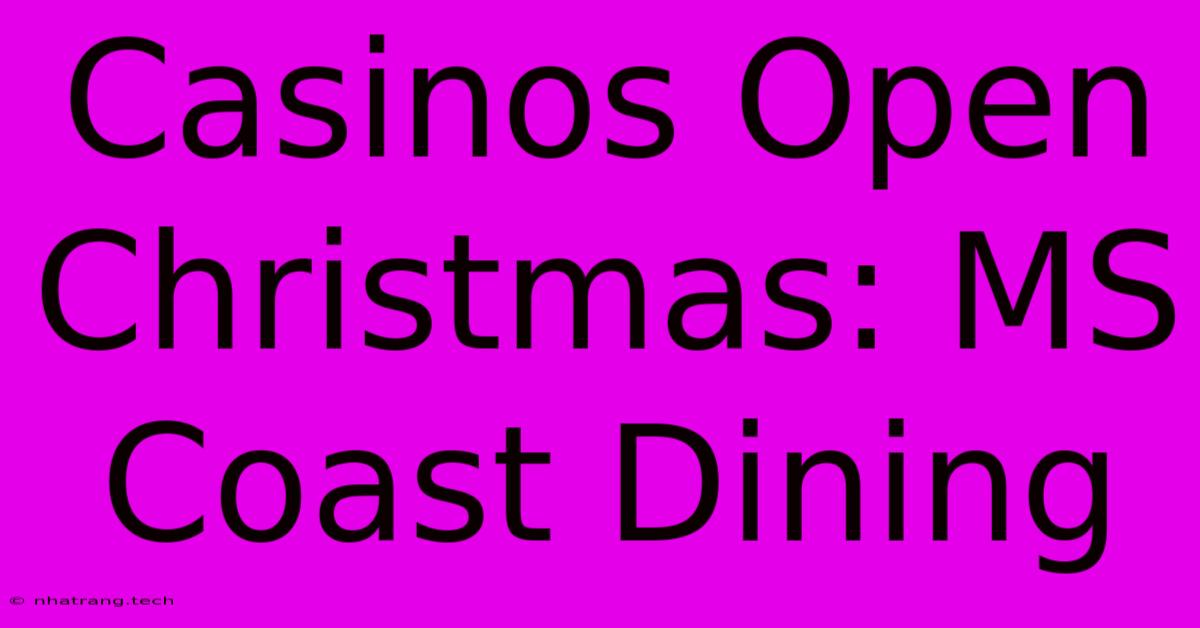 Casinos Open Christmas: MS Coast Dining