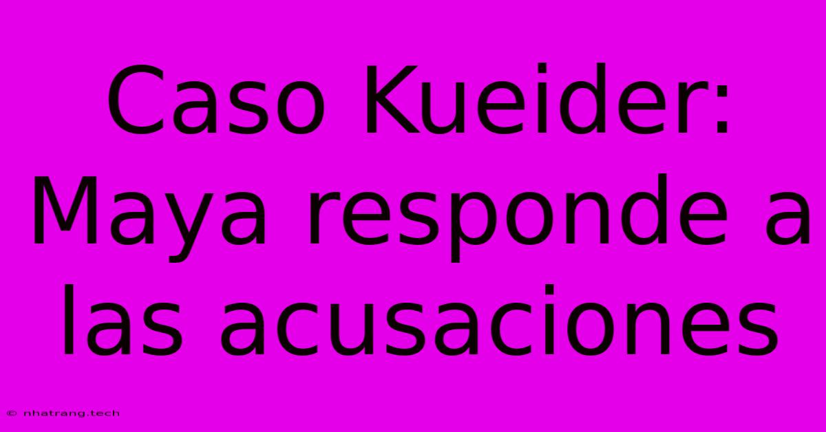 Caso Kueider: Maya Responde A Las Acusaciones Caso Kueider: Maya Responde A Las Acusaciones
