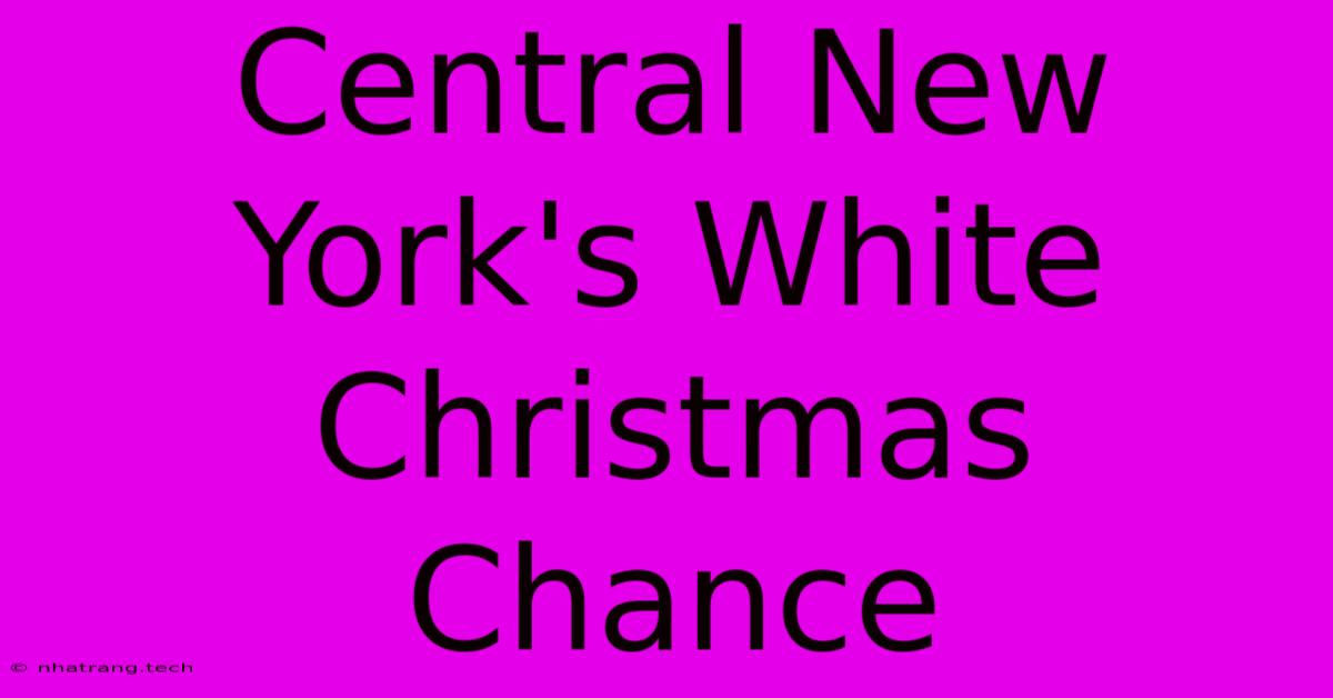 Central New York's White Christmas Chance