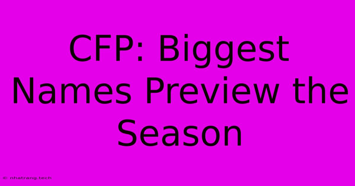 CFP: Biggest Names Preview The Season