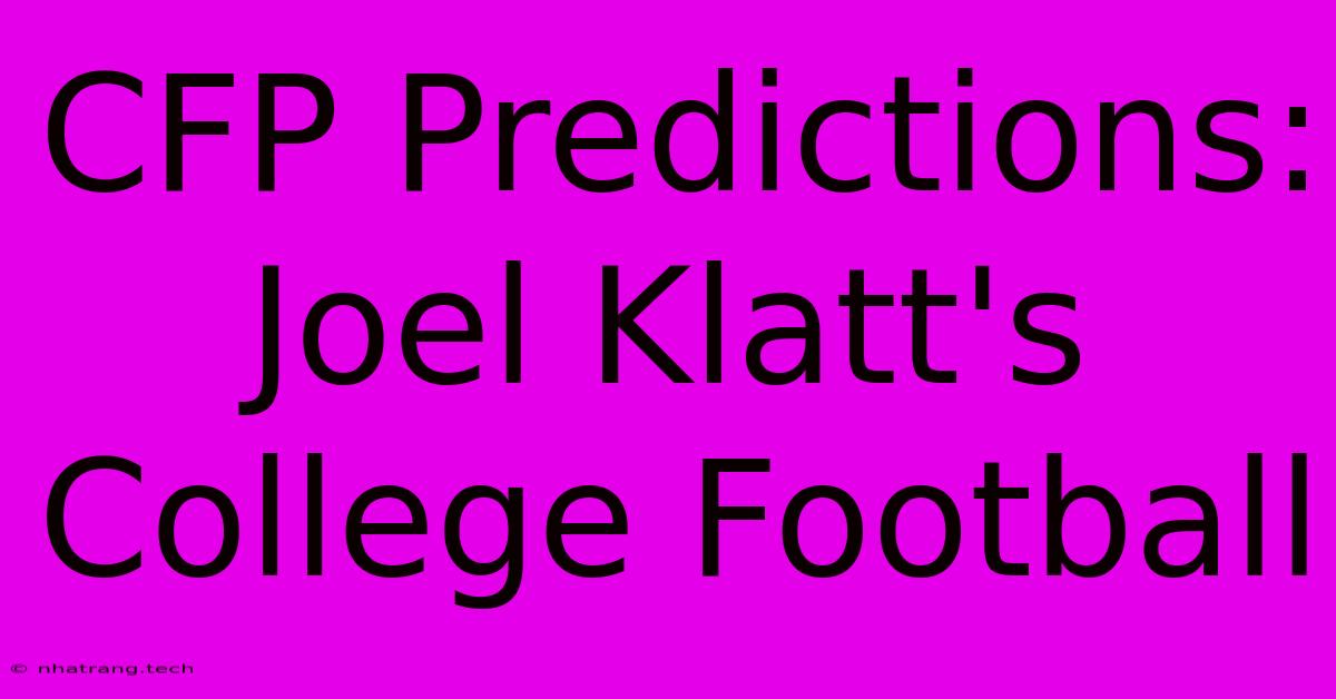 CFP Predictions: Joel Klatt's College Football