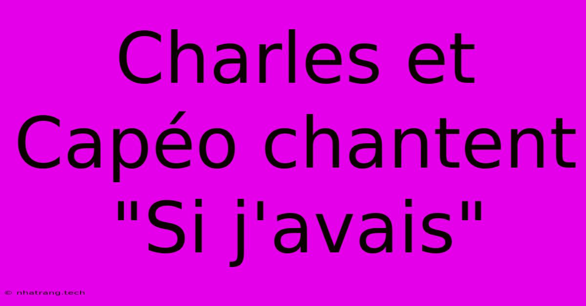 Charles Et CapΓ©o Chantent Charles Et CapΓ©o Chantent