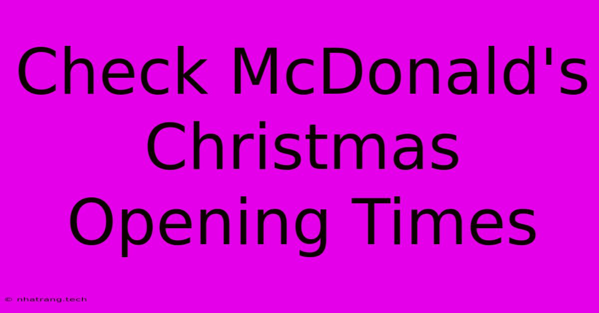 Check McDonald's Christmas Opening Times