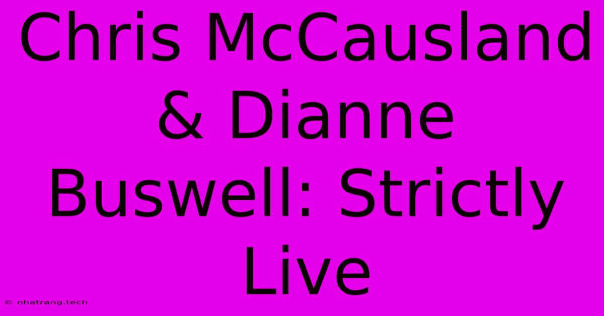 Chris McCausland & Dianne Buswell: Strictly Live Chris McCausland & Dianne Buswell: Strictly Live