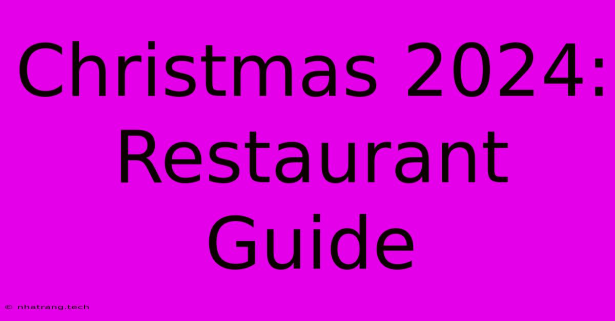 Christmas 2024: Restaurant Guide