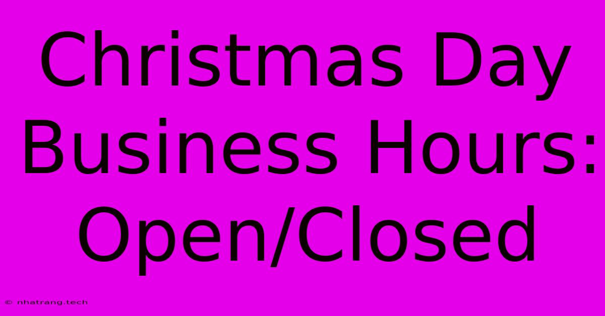 Christmas Day Business Hours: Open/Closed