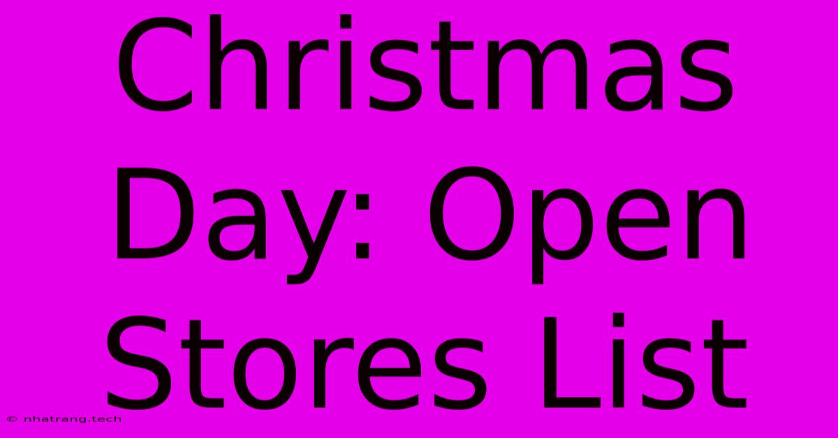 Christmas Day: Open Stores List