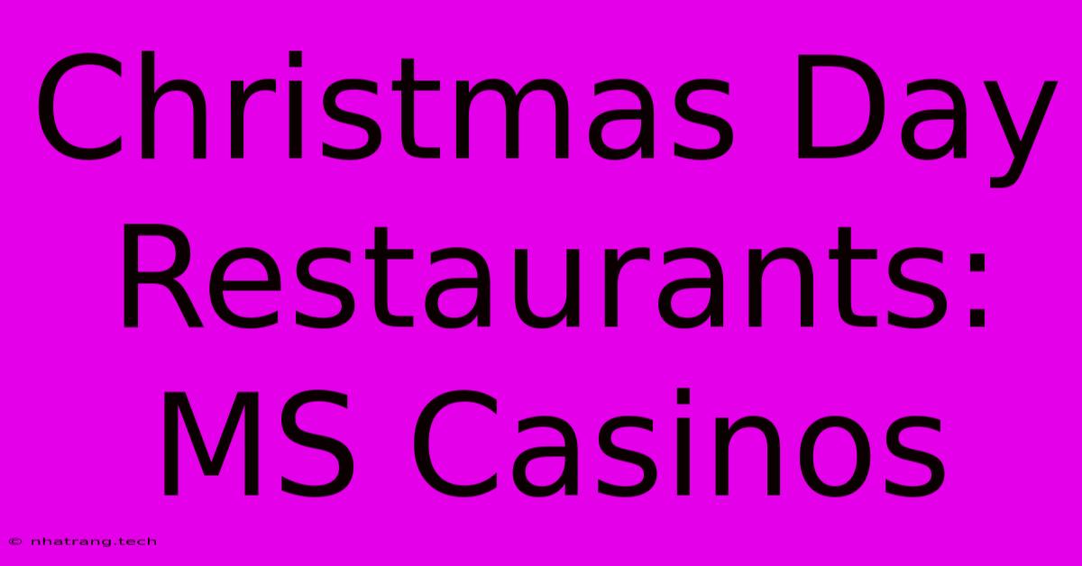 Christmas Day Restaurants: MS Casinos