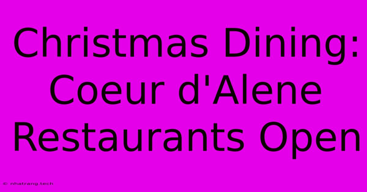 Christmas Dining: Coeur D'Alene Restaurants Open