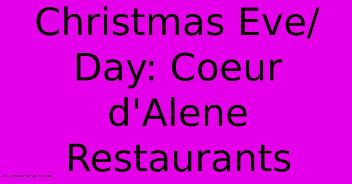 Christmas Eve/Day: Coeur D'Alene Restaurants