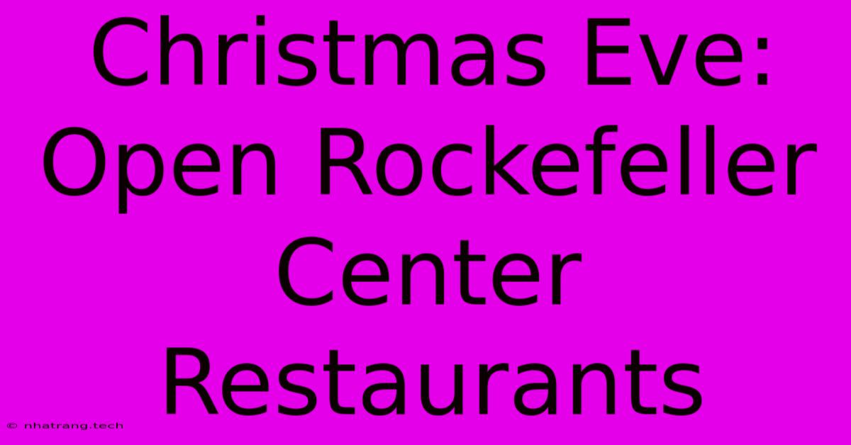 Christmas Eve: Open Rockefeller Center Restaurants