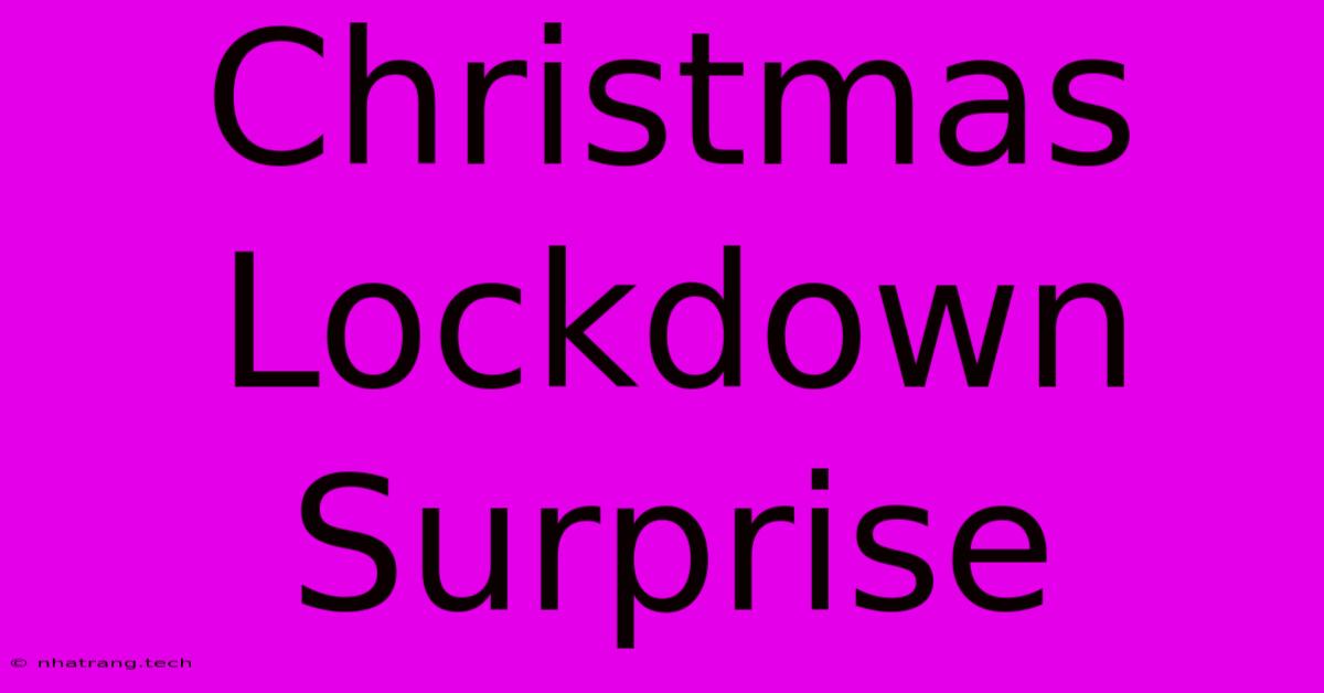 Christmas Lockdown Surprise