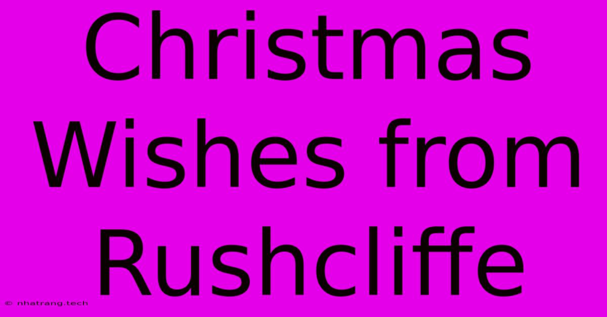 Christmas Wishes From Rushcliffe