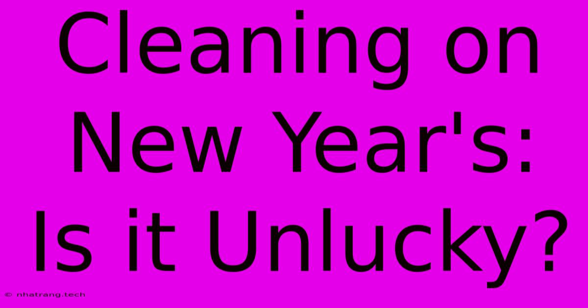 Cleaning On New Year's: Is It Unlucky?