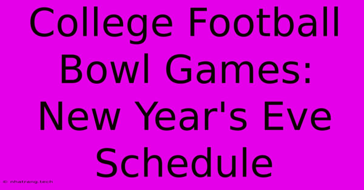 College Football Bowl Games: New Year's Eve Schedule